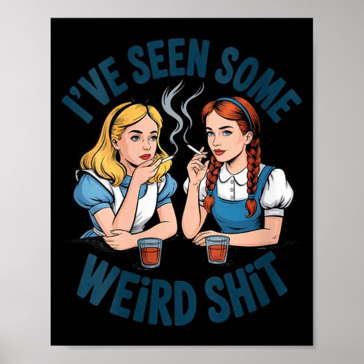 Womens I’ve Seen Some Weird Funny Sarcastic Quote Poster (Voorkant)