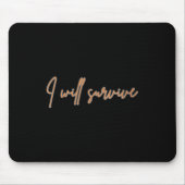 Womens I Will Survive - Fun Motivational &amp; Ico Muismat (Voorkant)