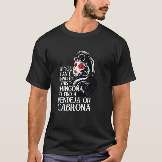 Womens if you can't handle Chingona Mexican girl C T-shirt (Voorkant)