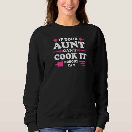 Womens If your Aunt can't cook it Nobody can Aunt Trui (Voorkant)