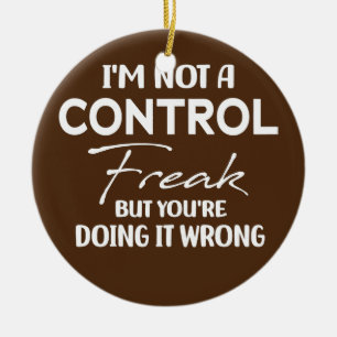 Womens ik ben geen controle Freak Funny Mam Keramisch Ornament