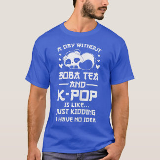 Womens I'm a boba tea & k-pop kind of girl Bubble  T-shirt