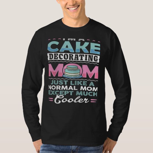 Womens I'm A Cake Decorating Mom  Cake Baker Cake  T-shirt (Voorkant)