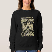 Womens I'm Done Nursing Let's Go Camping Trui (Voorkant)