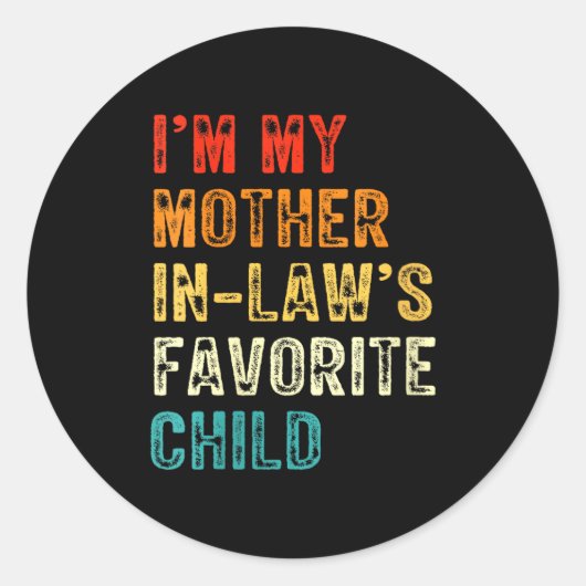 Womens I'm My Mother In Law's Favorite Child Funny Ronde Sticker (Voorkant)