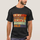 Womens I'm My Mother In Law's Favorite Child Funny T-shirt (Voorkant)
