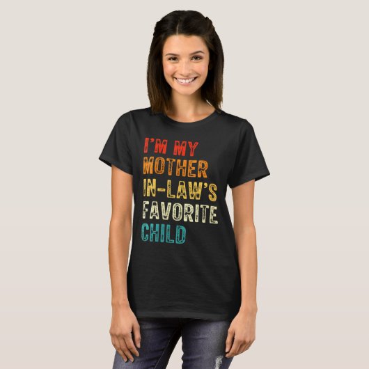 Womens I'm My Mother In Law's Favorite Child Funny T-shirt (Voorkant volledig)