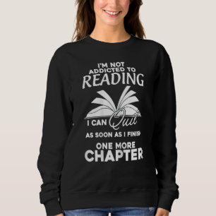 Womens I'm Not Addicted To Reading One More Chape Trui