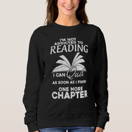 Womens I'm Not Addicted To Reading One More Chape Trui (Voorkant)
