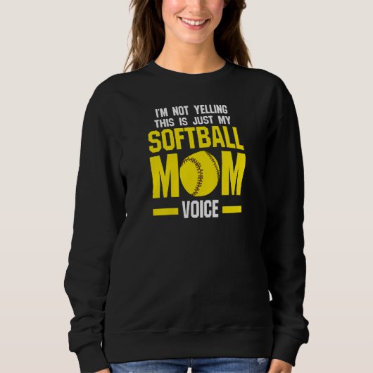 Womens I'm not yelling is softball mom softball mo Trui (Voorkant)