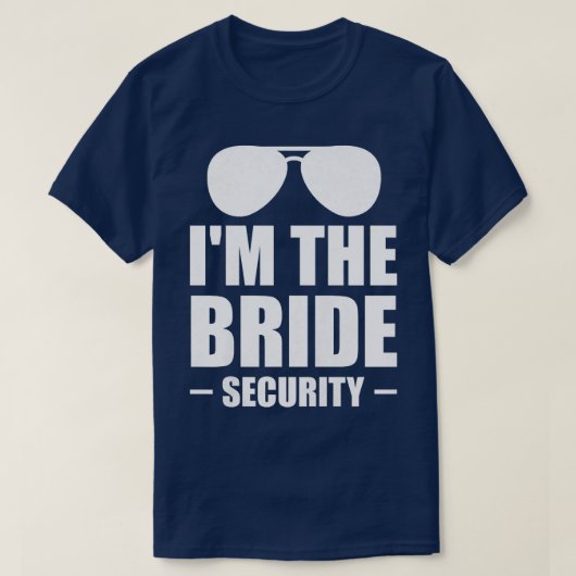 Womens I'm the bride security wedding  T-shirt (Design voorkant)