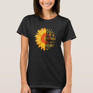 Womens In A World Full Of Grandmas Be Granny Sunfl T-shirt