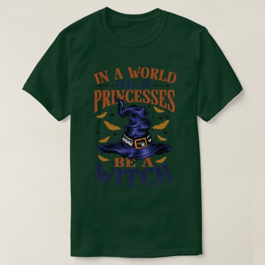 Womens In A World Full Of Princesses Be A Witch  T-shirt (Design voorkant)