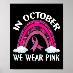 Womens In October We Wear Pink Rainbow Breast Cana Poster