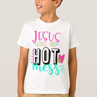 Womens Jesus Loves deze Hot Mess T-shirt