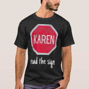 Womens Karen Meme Rela Stop & Read the Sign Trendy T-shirt