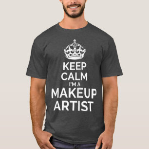 Womens Keep calm Im a makeup artist T-shirt
