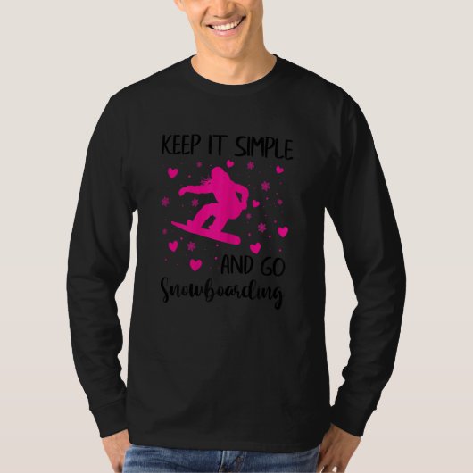 Womens Keep It Simple And Go Snowboarding Snowboa T-shirt (Voorkant)