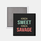 Womens Kinda Sweet Kinda Savage - Motivational Slo Magneet (Voorkant / Achterkant)