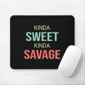 Womens Kinda Sweet Kinda Savage - Motivational Slo Muismat (Met muis)