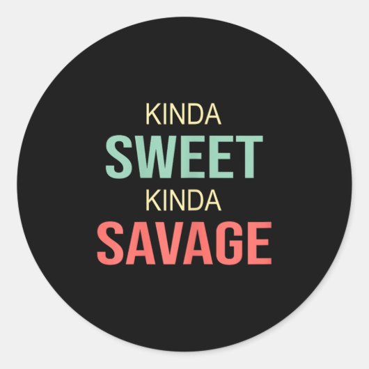 Womens Kinda Sweet Kinda Savage - Motivational Slo Ronde Sticker (Voorkant)