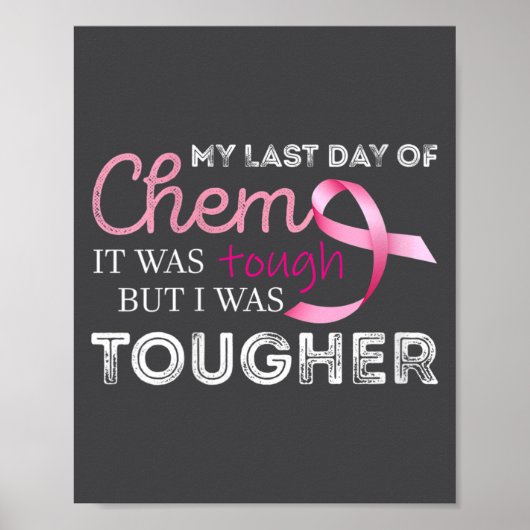 Womens Last Day Of Chemo It Was Tough Cancer Aware Poster (Voorkant)
