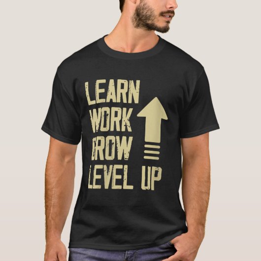 Womens Learn Work Grow Level Up Growth Success Vin T-shirt (Voorkant)