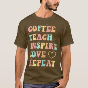 Womens Leerling Koffie Teach Inspire Love Herhaal T-shirt