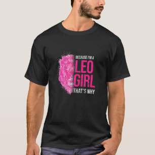Womens Leo Girl denkt waarom Leo Zodiac augustus T-shirt