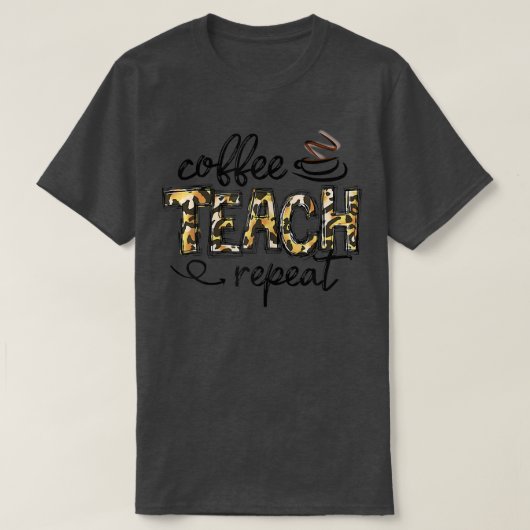 Womens Leopard Coffee Teach Repeat Funny Teacher H T-shirt (Design voorkant)