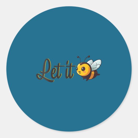 Womens Let It Bee Motivational Slogan Sitive Quote Ronde Sticker (Voorkant)