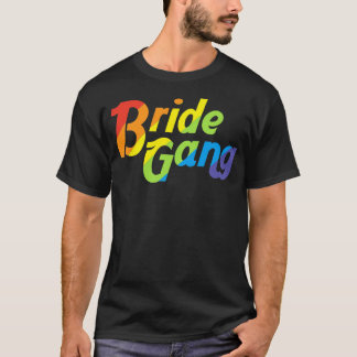 Womens LGBT Weddenschap Gay Marriage Bride Gang Pr T-shirt