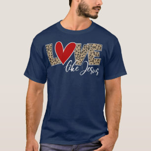 Womens Love Like Jesus Leopard Print T-shirt