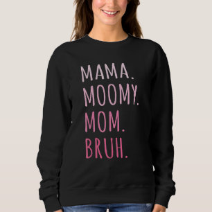 Womens Mama Bruh mama en ik mama gaan terug voor W Trui