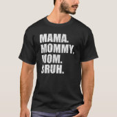 Womens Mama mama Bruh/Neck T-shirt (Voorkant)