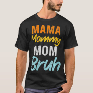 Womens mama mama mama Bruh mama en ik grappige jon T-shirt
