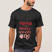 Womens Mama of the Berry Sweet One Strawberry Firs T-shirt (Voorkant)