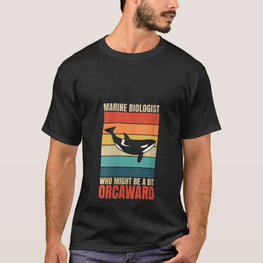 Womens Marine Biologist Might Be Orcaward Orca Oce T-shirt (Voorkant)