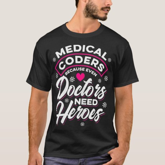 Womens Medical Coder Doctors need Heroes  T-shirt (Voorkant)