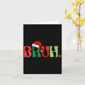 Womens Merry Christmas Bruh Santa Claus Snow Xmas  Kaart (Gele Bloem)