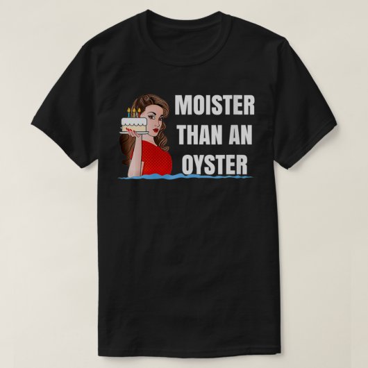 Womens MOISTER DAN EEN OYSTER T voor Sey Time T-shirt (Design voorkant)