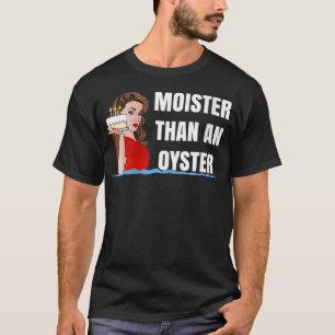 Womens MOISTER DAN EEN OYSTER T voor Sey Time T-shirt