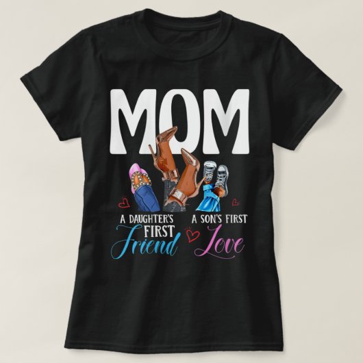 Womens Mom A Son's First Love Daughter's First Fri T-shirt (Design voorkant)
