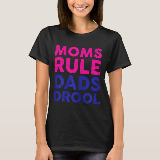 Womens Moms Rule Dads Drool Funny Mother's Day Gra T-shirt (Voorkant)