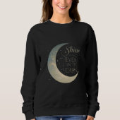 Women's Moon Sweatshirt – "Shine Even in the Dark" (Voorkant)