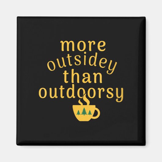 Womens More Outsidey Than Outdoorsy Funny Tree Men Magneet (Voorkant)