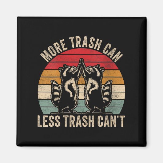 Womens More Trash Can Less Trash Can't, Funny Retr Magneet (Voorkant)
