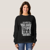 Womens My Blood Typ Is Diesel Funny Diesel Mechani Trui (Voorkant volledig)