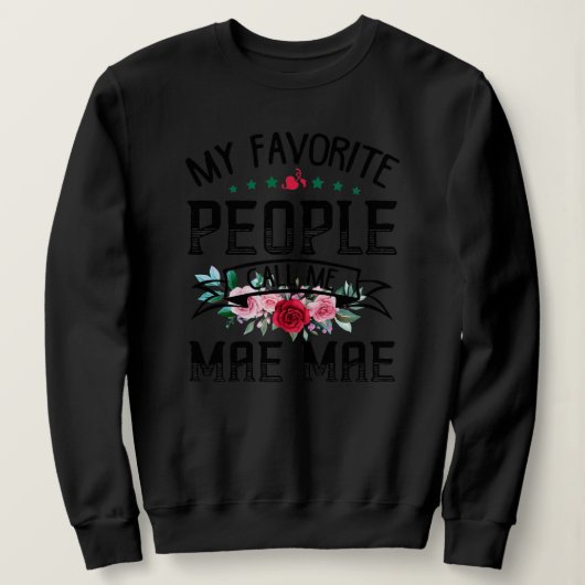 Womens My Favorite People Call Me Mae Flower Trui (Design voorkant)