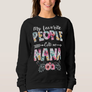 Womens My Favorite People Call Me Nana Mother's Da Trui